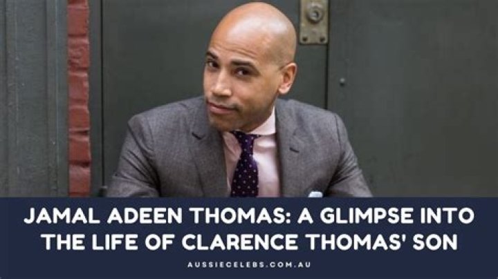 All About Clarence Thomas Son Jamal Adeen Thomas, Where Is Jamal Now?