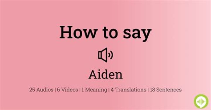 How to pronounce aiden