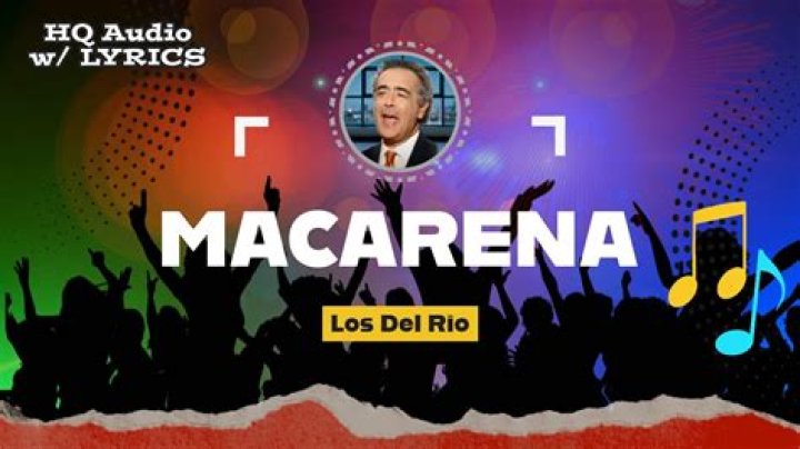 Los Del Rio’sMacarena Lyrics