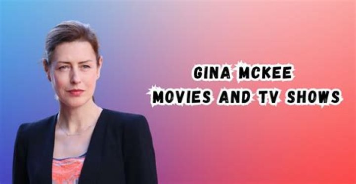 What movies has Gina McKee been in?